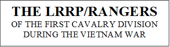 THE LRRP/RANGERS
OF THE FIRST CAVALRY DIVISION
DURING THE VIETNAM WAR
